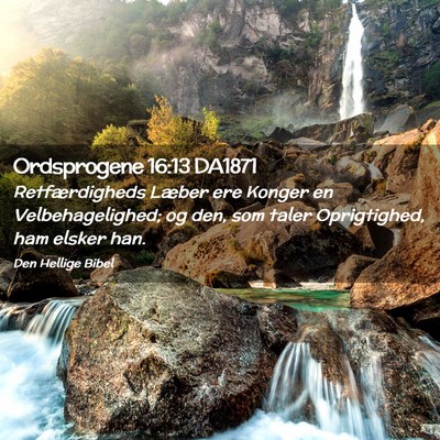 Picture 02 - Ordsprogene 16:13 DA1871 - Retfærdigheds Læber ere Konger en - Bible Verse Picture
