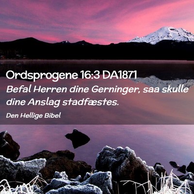 Picture 02 - Ordsprogene 16:3 DA1871 - Befal Herren dine Gerninger, saa skulle dine - Bible Verse Picture