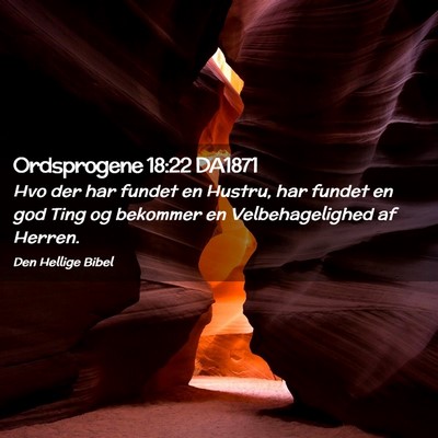 Picture 02 - Ordsprogene 18:22 DA1871 - Hvo der har fundet en Hustru, har fundet en god - Bible Verse Picture
