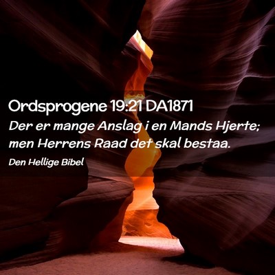 Picture 02 - Ordsprogene 19:21 DA1871 - Der er mange Anslag i en Mands Hjerte; men - Bible Verse Picture