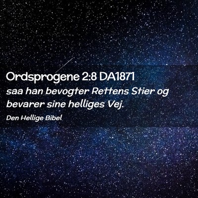 Picture 02 - Ordsprogene 2:8 DA1871 - saa han bevogter Rettens Stier og bevarer sine - Bible Verse Picture