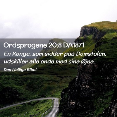 Picture 02 - Ordsprogene 20:8 DA1871 - En Konge, som sidder paa Domstolen, udskiller - Bible Verse Picture