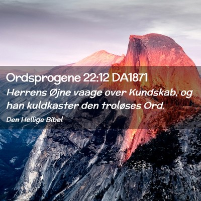 Picture 02 - Ordsprogene 22:12 DA1871 - Herrens Øjne vaage over Kundskab, og han - Bible Verse Picture