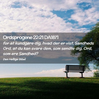 Picture 02 - Ordsprogene 22:21 DA1871 - for at kundgøre dig, hvad der er vist, Sandheds - Bible Verse Picture