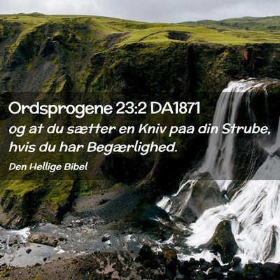 Picture 02 - Ordsprogene 23:2 DA1871 - og at du sætter en Kniv paa din Strube, hvis du - Bible Verse Picture