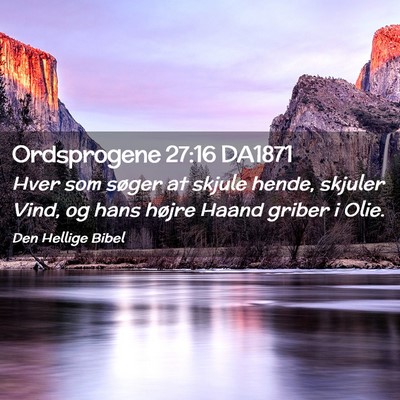 Picture 02 - Ordsprogene 27:16 DA1871 - Hver som søger at skjule hende, skjuler Vind, og - Bible Verse Picture