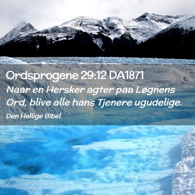 Picture 02 - Ordsprogene 29:12 DA1871 - Naar en Hersker agter paa Løgnens Ord, blive - Bible Verse Picture