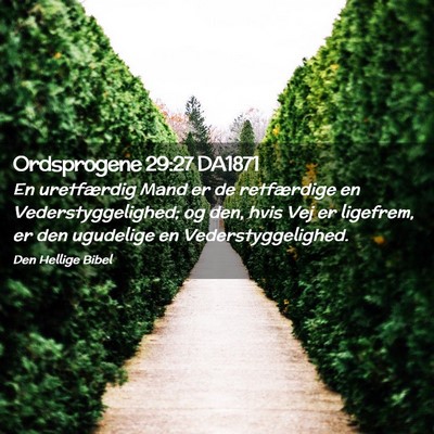 Picture 02 - Ordsprogene 29:27 DA1871 - En uretfærdig Mand er de retfærdige en - Bible Verse Picture