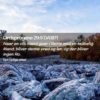 Picture 02 - Ordsprogene 29:9 DA1871 - Naar en viis Mand gaar i Rette med en taabelig - Bible Verse Picture
