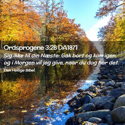Picture 02 - Ordsprogene 3:28 DA1871 - Sig ikke til din Næste: Gak bort og kom igen, og - Bible Verse Picture