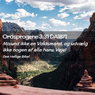 Picture 02 - Ordsprogene 3:31 DA1871 - Misund ikke en Voldsmand, og udvælg ikke nogen - Bible Verse Picture