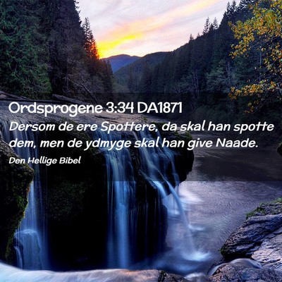 Picture 02 - Ordsprogene 3:34 DA1871 - Dersom de ere Spottere, da skal han spotte dem, - Bible Verse Picture