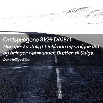 Picture 02 - Ordsprogene 31:24 DA1871 - Hun gør kosteligt Linklæde og sælger det og - Bible Verse Picture