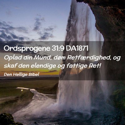 Picture 02 - Ordsprogene 31:9 DA1871 - Oplad din Mund, døm Retfærdighed, og skaf den - Bible Verse Picture