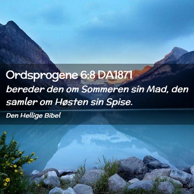Picture 02 - Ordsprogene 6:8 DA1871 - bereder den om Sommeren sin Mad, den samler om - Bible Verse Picture