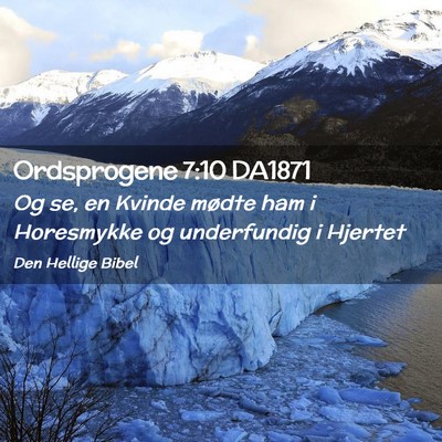 Picture 02 - Ordsprogene 7:10 DA1871 - Og se, en Kvinde mødte ham i Horesmykke og - Bible Verse Picture