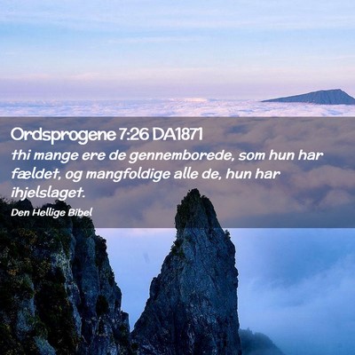 Picture 02 - Ordsprogene 7:26 DA1871 - thi mange ere de gennemborede, som hun har - Bible Verse Picture