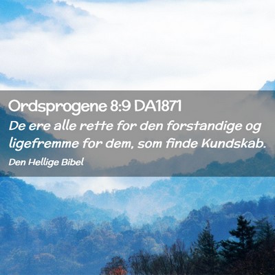 Picture 02 - Ordsprogene 8:9 DA1871 - De ere alle rette for den forstandige og - Bible Verse Picture