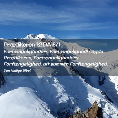 Picture 02 - Prædikeren 1:2 DA1871 - Forfængeligheders Forfængelighed! sagde - Bible Verse Picture