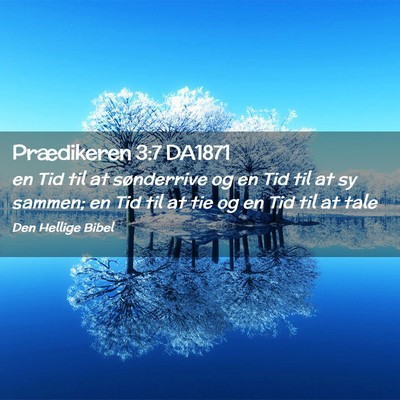 Picture 02 - Prædikeren 3:7 DA1871 - en Tid til at sønderrive og en Tid til at sy - Bible Verse Picture