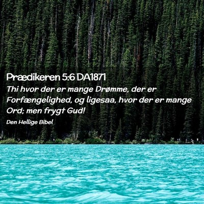 Picture 02 - Prædikeren 5:6 DA1871 - Thi hvor der er mange Drømme, der er - Bible Verse Picture