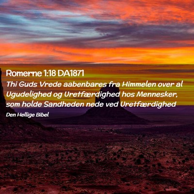 Picture 02 - Romerne 1:18 DA1871 - Thi Guds Vrede aabenbares fra Himmelen over al - Bible Verse Picture