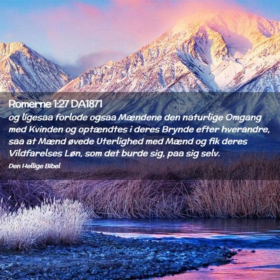 Picture 02 - Romerne 1:27 DA1871 - og ligesaa forlode ogsaa Mændene den naturlige - Bible Verse Picture