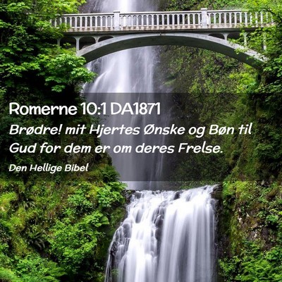 Picture 02 - Romerne 10:1 DA1871 - Brødre! mit Hjertes Ønske og Bøn til Gud for - Bible Verse Picture
