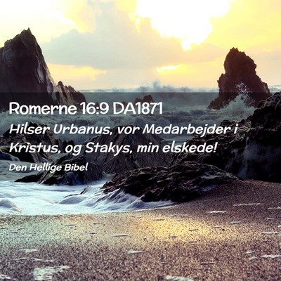 Picture 02 - Romerne 16:9 DA1871 - Hilser Urbanus, vor Medarbejder i Kristus, og - Bible Verse Picture