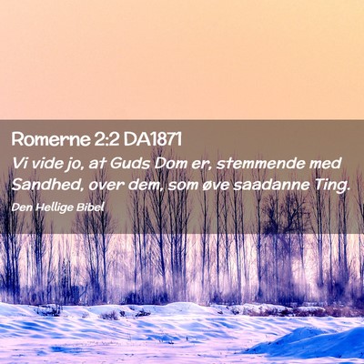 Picture 02 - Romerne 2:2 DA1871 - Vi vide jo, at Guds Dom er, stemmende med - Bible Verse Picture