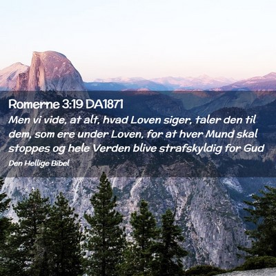 Picture 02 - Romerne 3:19 DA1871 - Men vi vide, at alt, hvad Loven siger, taler den - Bible Verse Picture
