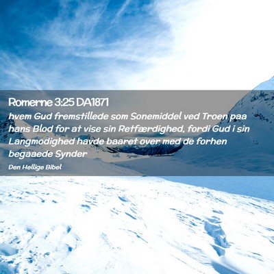 Picture 02 - Romerne 3:25 DA1871 - hvem Gud fremstillede som Sonemiddel ved Troen - Bible Verse Picture