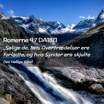 Picture 02 - Romerne 4:7 DA1871 - „Salige de, hvis Overtrædelser ere forladte, - Bible Verse Picture