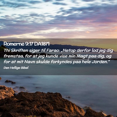 Picture 02 - Romerne 9:17 DA1871 - Thi Skriften siger til Farao: „Netop derfor lod - Bible Verse Picture