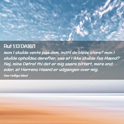Picture 02 - Rut 1:13 DA1871 - mon I skulde vente paa dem, indtil de bleve - Bible Verse Picture