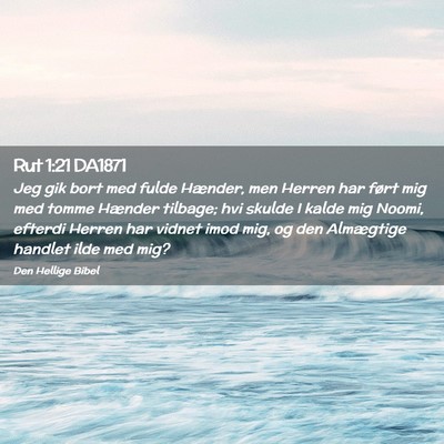Picture 02 - Rut 1:21 DA1871 - Jeg gik bort med fulde Hænder, men Herren har - Bible Verse Picture