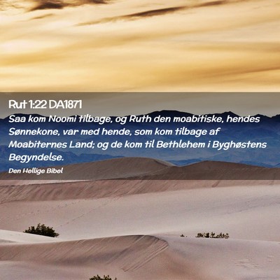 Picture 02 - Rut 1:22 DA1871 - Saa kom Noomi tilbage, og Ruth den moabitiske, - Bible Verse Picture