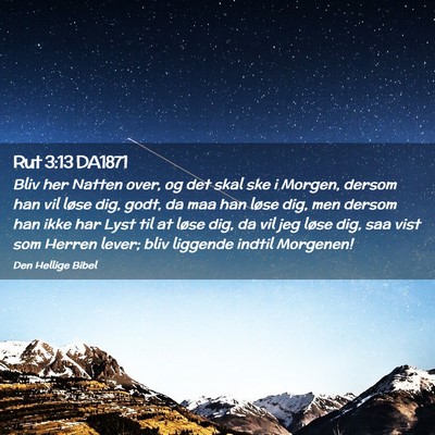 Picture 02 - Rut 3:13 DA1871 - Bliv her Natten over, og det skal ske i Morgen, - Bible Verse Picture