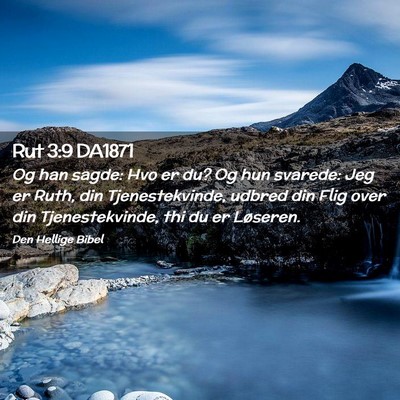 Picture 02 - Rut 3:9 DA1871 - Og han sagde: Hvo er du? Og hun svarede: Jeg er - Bible Verse Picture