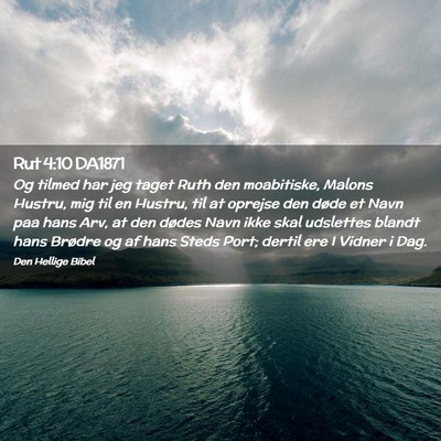Picture 02 - Rut 4:10 DA1871 - Og tilmed har jeg taget Ruth den moabitiske, - Bible Verse Picture