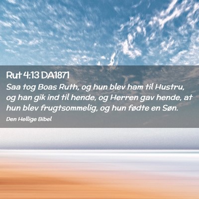 Picture 02 - Rut 4:13 DA1871 - Saa tog Boas Ruth, og hun blev ham til Hustru, og - Bible Verse Picture