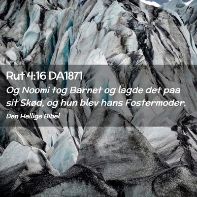 Picture 02 - Rut 4:16 DA1871 - Og Noomi tog Barnet og lagde det paa sit Skød, - Bible Verse Picture