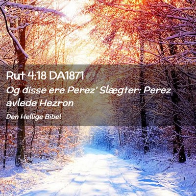 Picture 02 - Rut 4:18 DA1871 - Og disse ere Perez' Slægter: Perez avlede - Bible Verse Picture