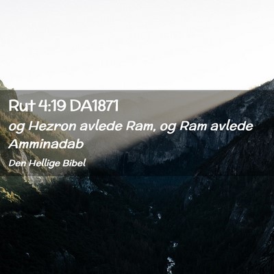 Picture 02 - Rut 4:19 DA1871 - og Hezron avlede Ram, og Ram avlede - Bible Verse Picture