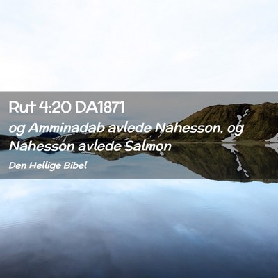 Picture 02 - Rut 4:20 DA1871 - og Amminadab avlede Nahesson, og Nahesson avlede - Bible Verse Picture