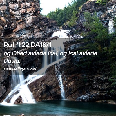 Picture 02 - Rut 4:22 DA1871 - og Obed avlede Isai, og Isai avlede - Bible Verse Picture