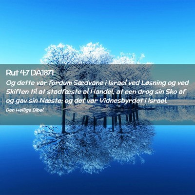 Picture 02 - Rut 4:7 DA1871 - Og dette var fordum Sædvane i Israel ved - Bible Verse Picture