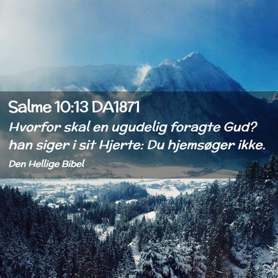 Picture 02 - Salme 10:13 DA1871 - Hvorfor skal en ugudelig foragte Gud? han siger i - Bible Verse Picture