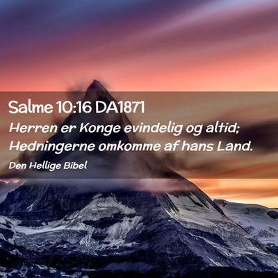 Picture 02 - Salme 10:16 DA1871 - Herren er Konge evindelig og altid; Hedningerne - Bible Verse Picture