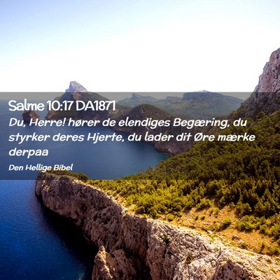 Picture 02 - Salme 10:17 DA1871 - Du, Herre! hører de elendiges Begæring, du - Bible Verse Picture